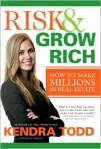 Risk & Grow Rich by Kendra Todd with Charles Andrews